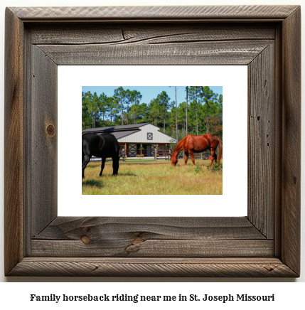 family horseback riding near me in St. Joseph, Missouri